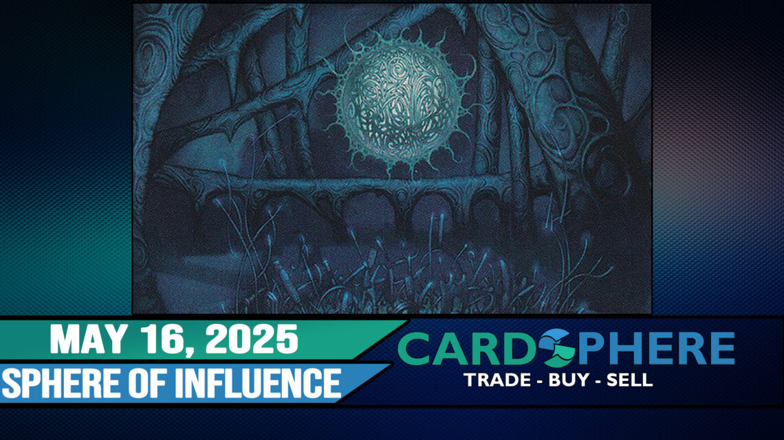 Sphere of Influence: May 16, 2025 | Cardsphere Blog